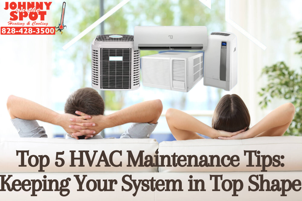 Top 5 HVAC Maintenance Tips: Keeping Your System in Top Shape