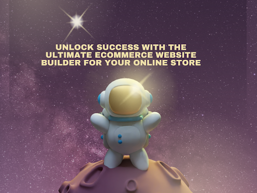 Unlock Success with the Ultimate e-commerce Website Builder for Your Online Store